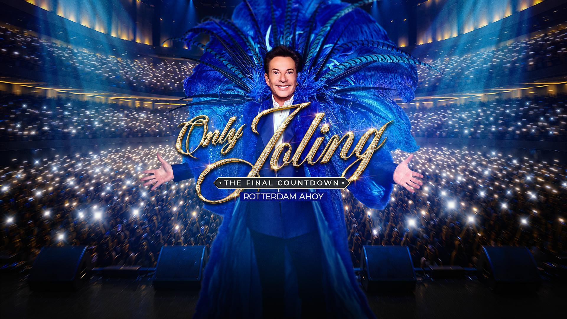 ONLY JOLING - THE FINAL COUNTDOWN: Gerard Joling’s allerlaatste soloshow ooit! ONLY JOLING - THE FINAL COUNTDOWN: Gerard Joling’s allerlaatste soloshow ooit!
